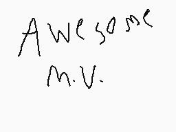 Drawn comment by wolfboy64
"Awesome M.V."