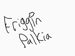 Drawn comment by BluBerii
"Friggin Palkia"