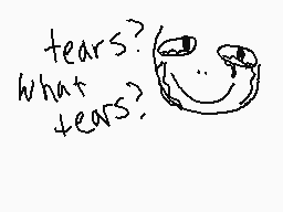 Drawn comment by gwendolen
"tears? what tears?"