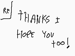 Drawn comment by Firulais™
"THANKS Hope You too!"
