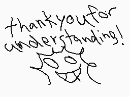 Drawn comment by motdab
"thankyoufor understanding! joyce"