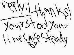 Drawn comment by motdab
"really! thanks! your story your lines save steady"