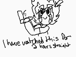 Drawn comment by ねのちヨ　イヨダ　
"I have watched this for 2 hours straight"