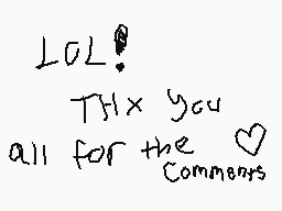 Drawn comment by ☆😃Mario😠★
"LOL! THX you all for the Comments"