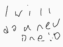 Drawn comment by DUDEARANO😃
"I will do anew one's"
