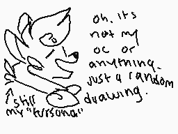 Drawn comment by Soulfire
"oh. its not my oc or anything. just a random drawing. I shif my "kissna""