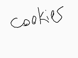 Drawn comment by frackityHQ
"cookies"