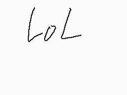 Drawn comment by ☆broxy☆
"LoL"