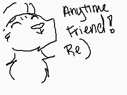 Drawn comment by T.Marshall
"Anytime friend? Re)"