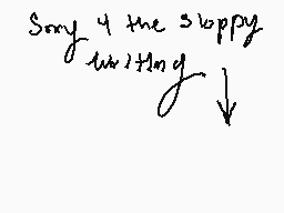 Drawn comment by Misty♥
"Sorry 4 the sloppy writing"