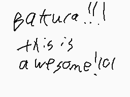 Drawn comment by SARA
"Batura!! this is awesome!01"