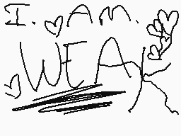 Drawn comment by Landon
"I. AM. WEA"
