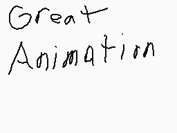 Drawn comment by Da Barn3y
"Great Animation"