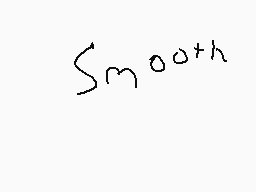 Drawn comment by GamerBoi
"Smooth"