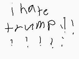 Drawn comment by pika
"i hate trump! ! ! ?!"