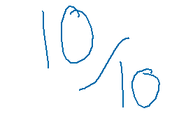 Drawn comment by suprjustin
"1/10"