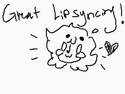 Drawn comment by Aikadraik
"Great lip syncing!"