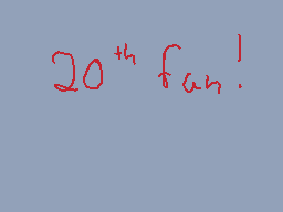 Drawn comment by Alfa Kay™
"20th ∫ f_an!"