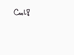 Drawn comment by 「ムちちエ」
"Cool!"