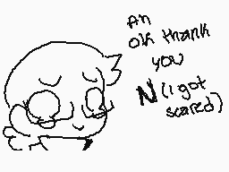 Drawn comment by こ☆K£♥
"An oh thank you N (got scared)"