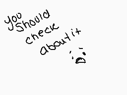 Drawn comment by J○MⓎ W○ⓁF
"you Should check about it!"