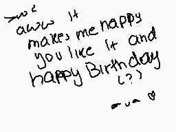 Drawn comment by t.a.u_hime
"aww it makes me happy you like it and happy Birthday (?)"