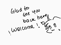 Drawn comment by J○mと W○しf
"Glad to see you back here! Welcome!"