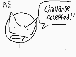 Drawn comment by Newman69!©
"RE Challenge Accepted!!"