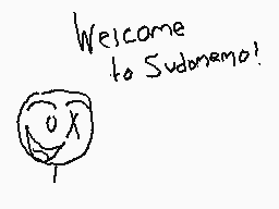 Drawn comment by ぬまの420！
"Welcome to Sudomemo!"