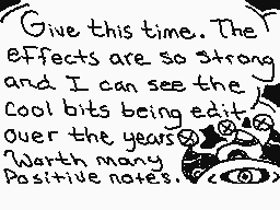 Drawn comment by ☁Arakune☁
"Give this time. The effects are so strong and I can see the cool bits being edited over the years Worth many Positive notes."
