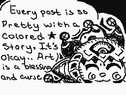 Drawn comment by ☁Arakune☁
"Every post is so Pretty with a colored star story. It's okay. Art is a blessing and curse."