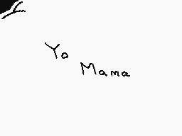 Drawn comment by ☁Arakune☁
"Yo Mama"