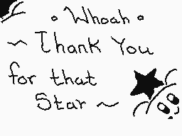 Drawn comment by ☁Arakune☁
"*Whoah* ~Thank You for that Star~"