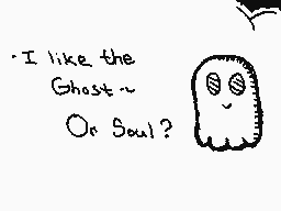 Drawn comment by ☁Arakune☁
"I like the Ghost~~ Or Soul?"