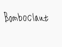 Drawn comment by Shiplemat
"Bomboclaut"