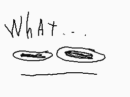 Drawn comment by Dynamite
"What..."