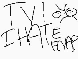 Drawn comment by M◎nd○
"I HATE YOU!"