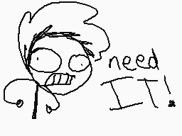 Drawn comment by M○nd◎
"need it!"