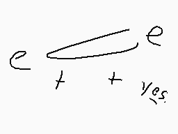 Drawn comment by Mondo
"e t +"