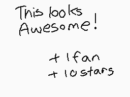 Drawn comment by ☆Daniel☆
"This looks Awesome! +1 fan +10 stars"