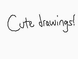 Drawn comment by Moonpaw
"Cute drawings!"