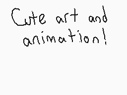 Drawn comment by Moonpaw
"Cute art and animation!"