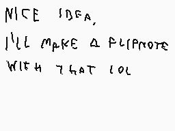 Drawn comment by Alfombra
"NICE IDEA, I'LL MAKE A P(1)NOTE WITH THAT COL"