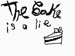 Drawn comment by alejandro
"The cake is a lie"