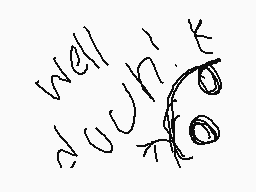 Drawn comment by SHAY
"well much"