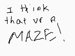 Drawn comment by もも
"I think that we're a MAZE!"