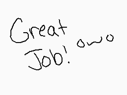 Drawn comment by RandomCat♪
"Great Job!"