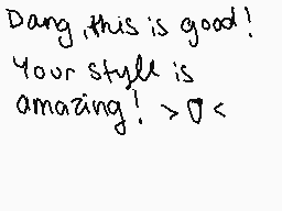 Drawn comment by °AquaCat。
"Dang this is good! Your style is amazing! >O<"