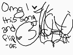 Drawn comment by OtakuEevee
"Omg! this song and flip -05"