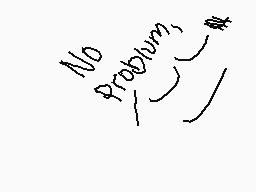 Drawn comment by Scar Quinn
"No Problem"